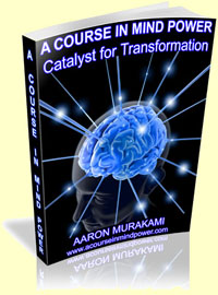 A Course in Mind Power by Aaron Murakami
